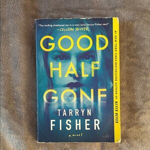 Good Half Gone by Tarryn Fisher - Blue & Yellow Paperback